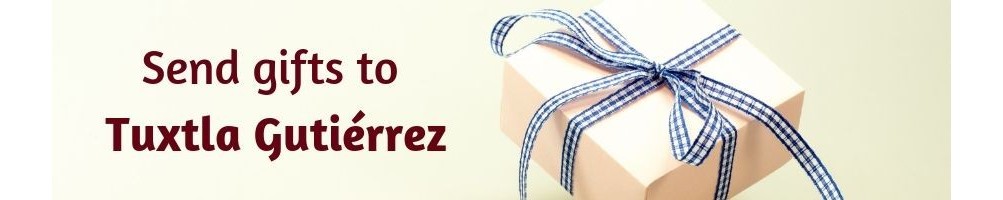 Gifts to Tuxtla Gutiérrez