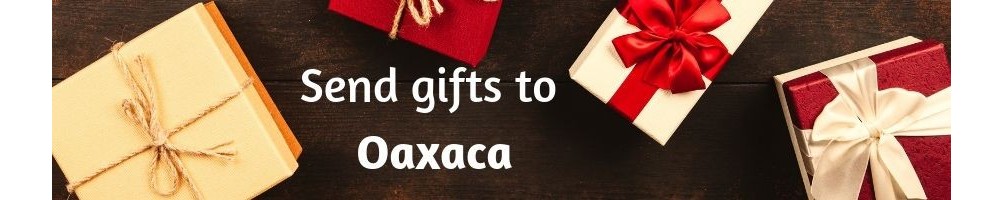 Gifts to Oaxaca